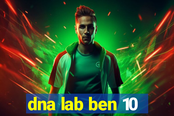 dna lab ben 10